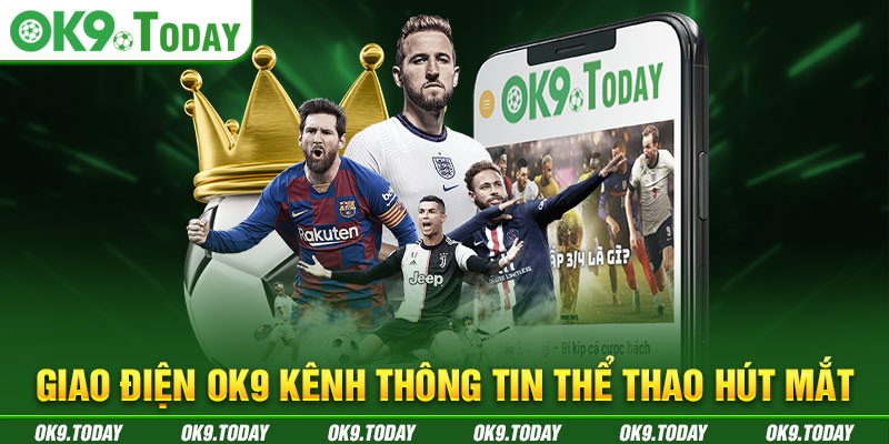 Giao điện OK9 kênh thông tin thể thao hút mắt
